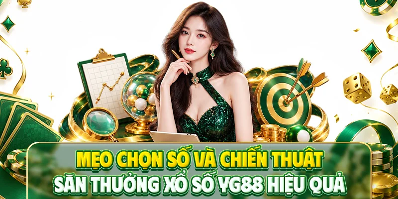 Mẹo chọn số và chiến thuật săn thưởng xổ số YG88 hiệu quả
